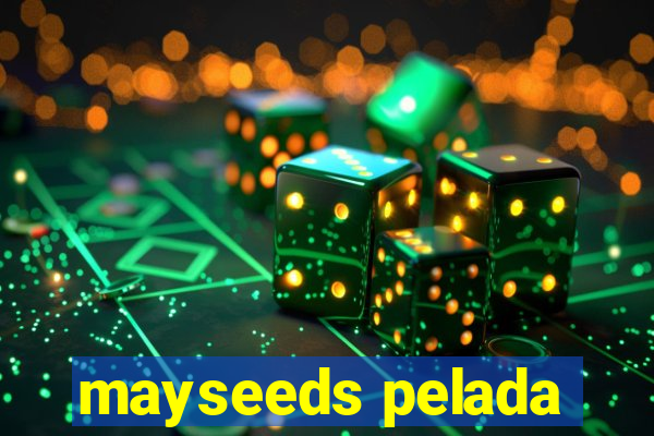 mayseeds pelada